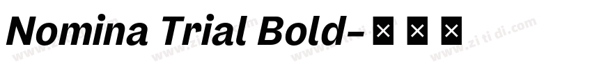 Nomina Trial Bold字体转换 Nomina Trial Bold字体转换